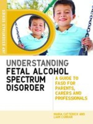 cover image of Understanding Fetal Alcohol Spectrum Disorder